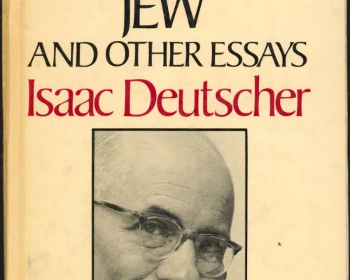 Isaac Deutscher & The Non-Jewish Jew/Le Juif Non-Juif/Der Nichtjüdischer Jude/El non-judío Judío/A Nem-Zsidó Zsidó