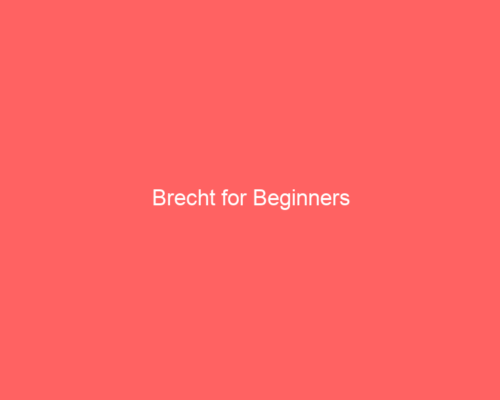 Brecht for Beginners